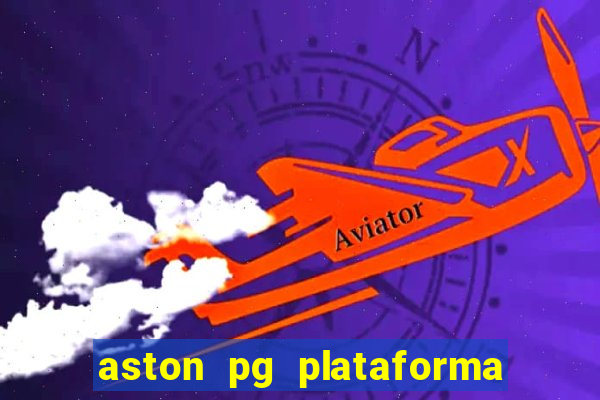 aston pg plataforma de jogos